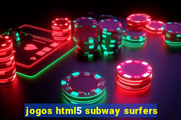 jogos html5 subway surfers